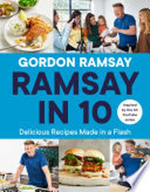 Ramsay in 10： Delicious Recipes Made in a Flash（Gordon Ramsay）（Grand Central Publishing 2021）