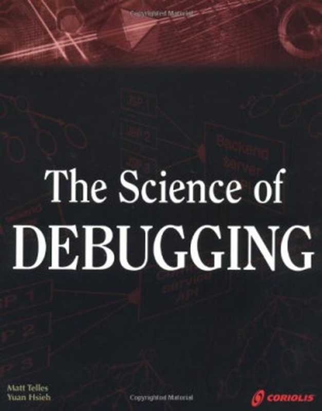 The science of debugging（Matthew A Telles; Yuan Hsieh）（Coriolis 2001）