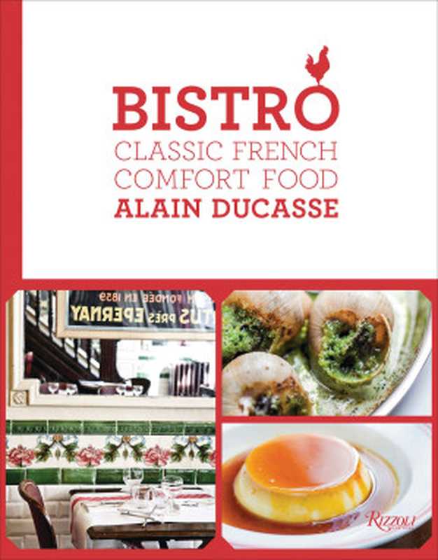 Bistro： Classic French Comfort Food（Alain Ducasse）（Rizzoli Publications 2018）