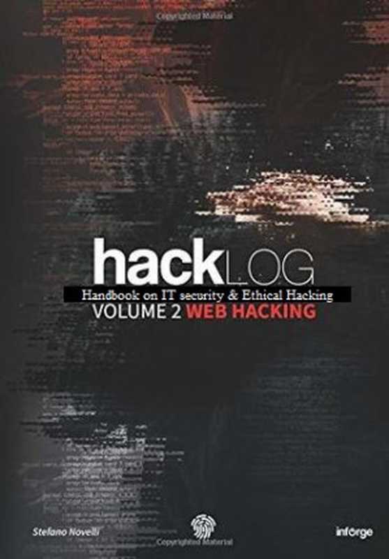 Hacklog Volume 2 Web Hacking： Handbook on IT Security and Ethical Hacking（Stefano Novelli， Marco Silvestri）（Aslam M U B 2018）