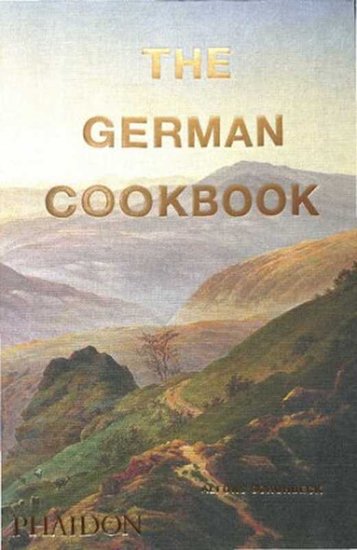 The German Cookbook（Alfons Schuhbeck， Danielle Acken）（Phaidon Press 2018）