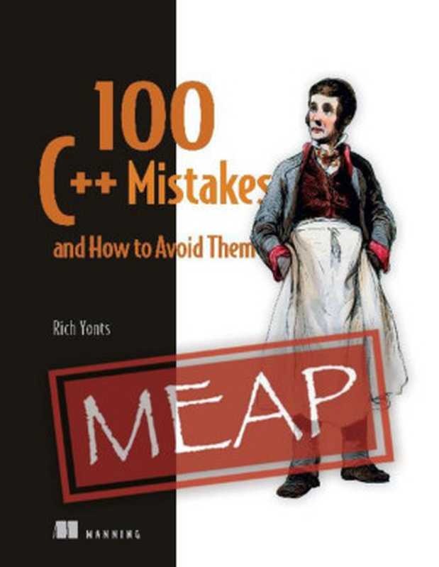 100 C++ Mistakes and How to Avoid Them (MEAP V02)（Rich Yonts）（Manning Publications 2024）