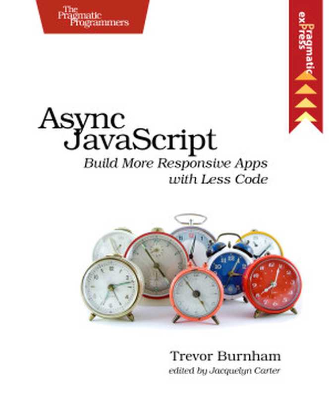 Async JavaScript： Build More Responsive Apps with Less Code（Trevor Burnham）（Pragmatic Bookshelf 2012）