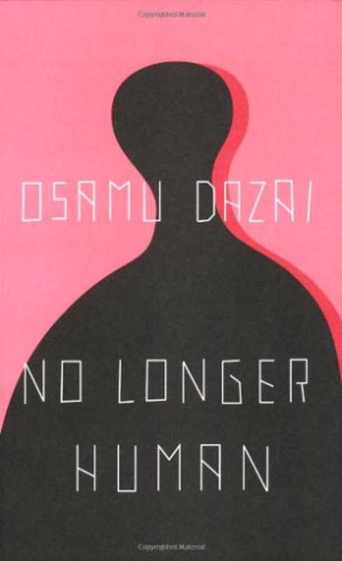 No Longer Human [= Ningen Shikkaku (1948)] [= A Shameful Life]（Dazai Osamu [太宰治]）（New Directions Publishing 1948）