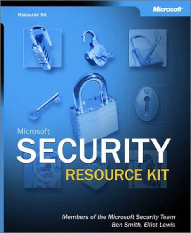 Microsoft Windows Security Resource Kit（Ben Smith， Corporation Microsoft Corporation， Brian Komar， Elliot Lewis， Members of the Microsoft Security Team）（Microsoft Press 2003）