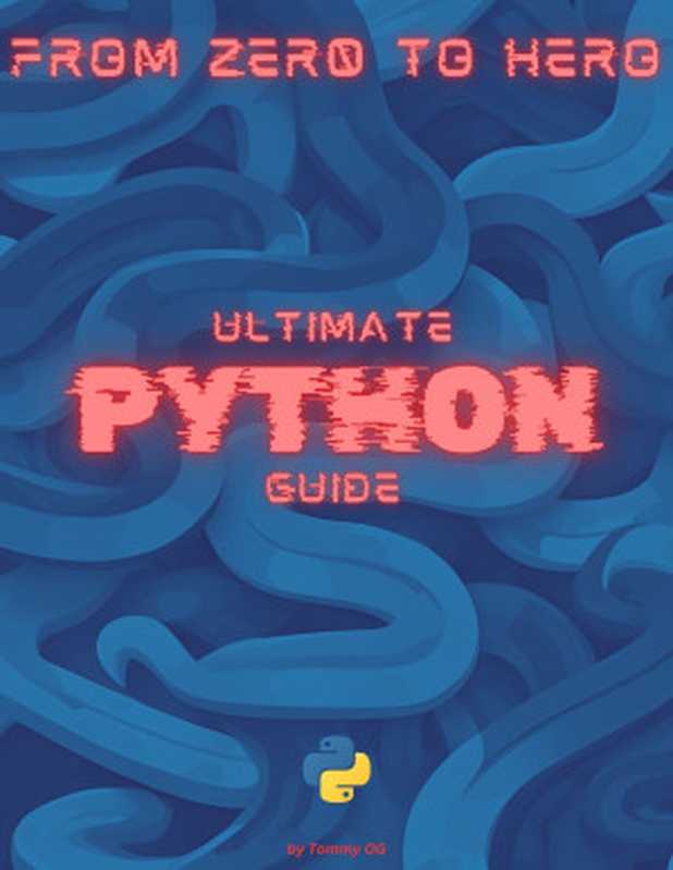 ULTIMATE Python Guide： From Zer0 to Hero（OG， Tommy）（Tommy OG 2024）