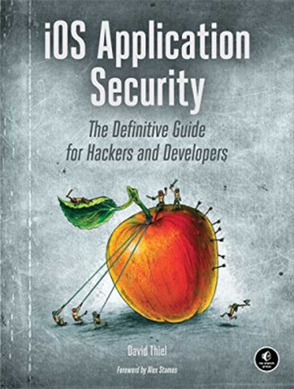 iOS Application Security： The Definitive Guide for Hackers and Developers（David Thiel）（No Starch Press 2016）